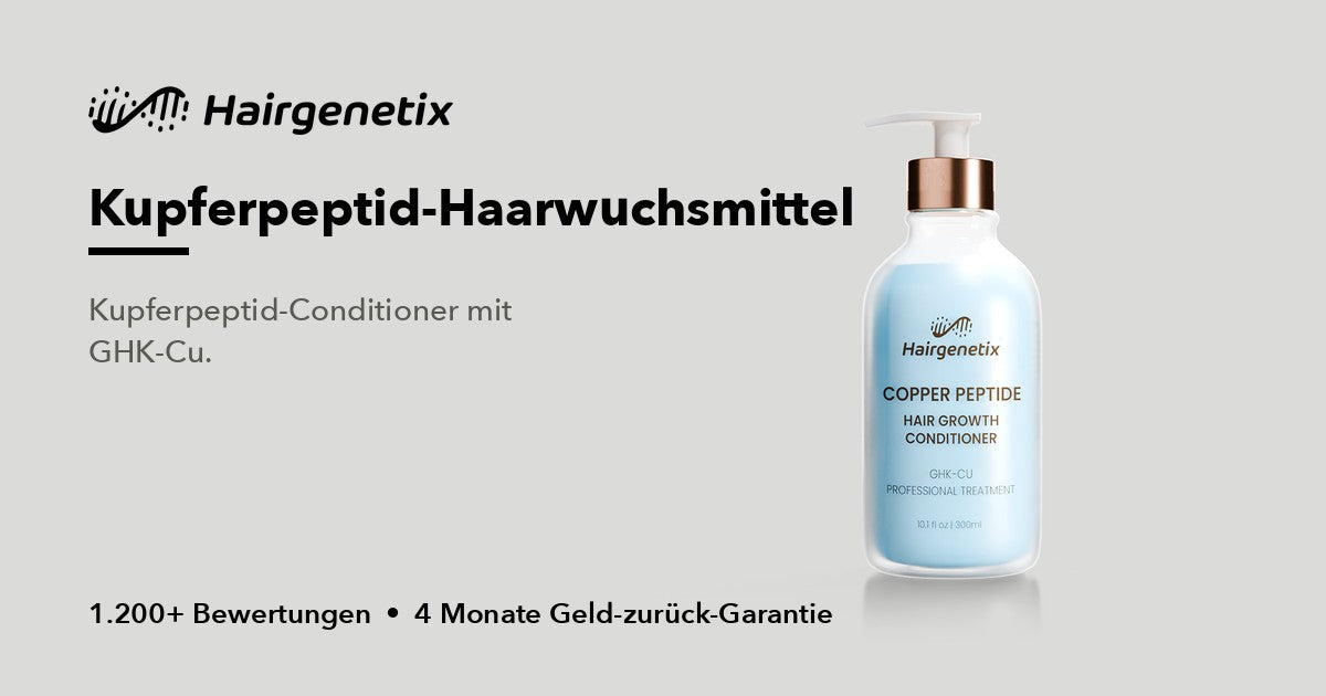ghk cu haare Kupferpeptid-Conditioner GHK-Cu gegen Haarausfall – Hairgenetix